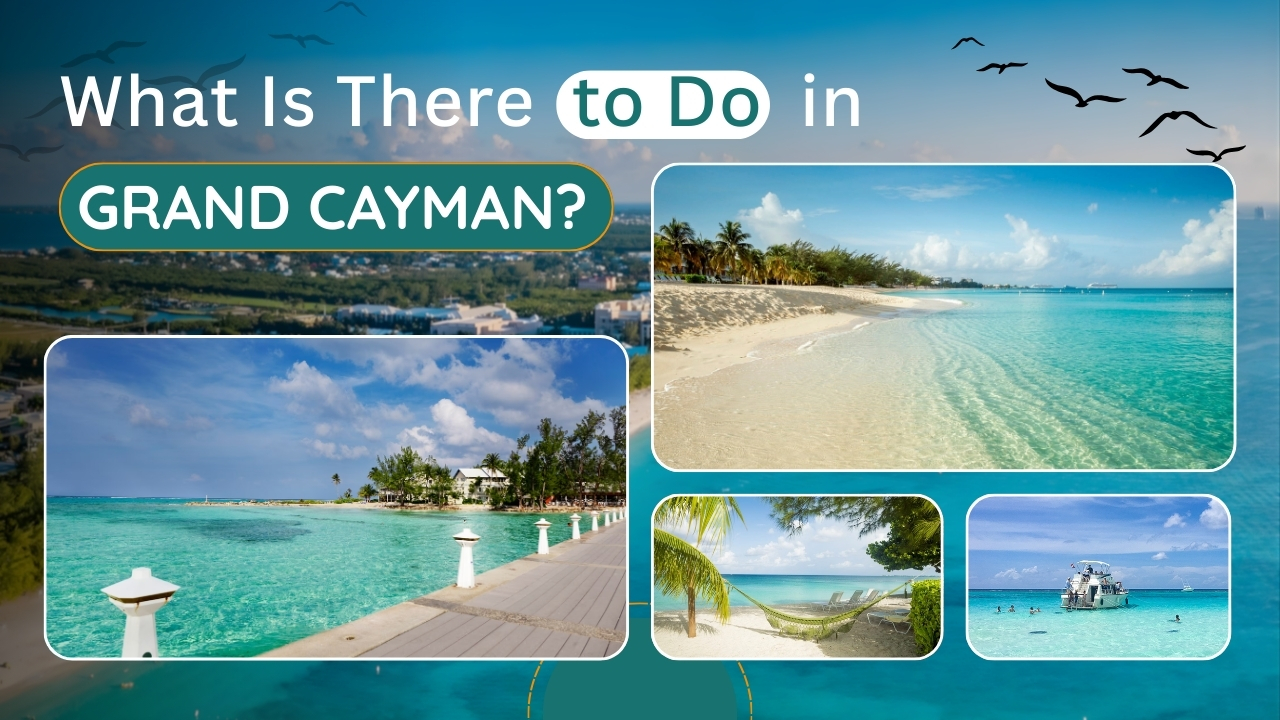 What Is There to Do in Grand Cayman?